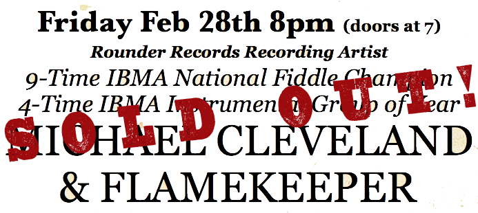 Feb 28 Michael Cleveland and Flamekeeper are SOLD OUT